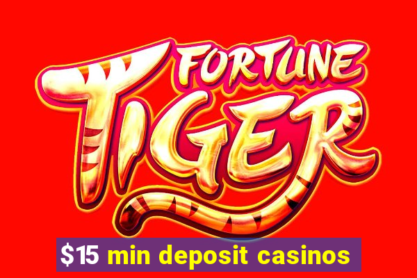 $15 min deposit casinos