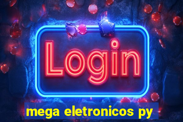 mega eletronicos py