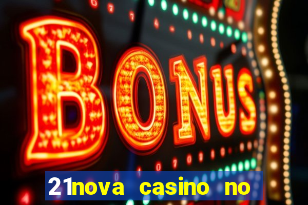 21nova casino no deposit bonus code