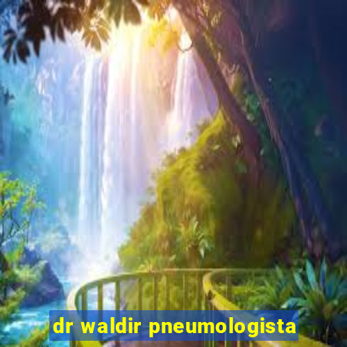 dr waldir pneumologista