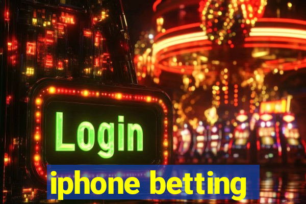 iphone betting