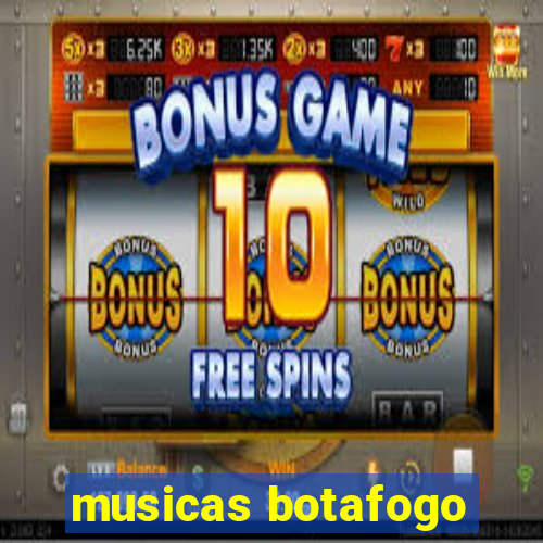 musicas botafogo