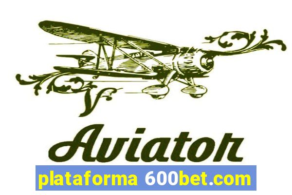 plataforma 600bet.com