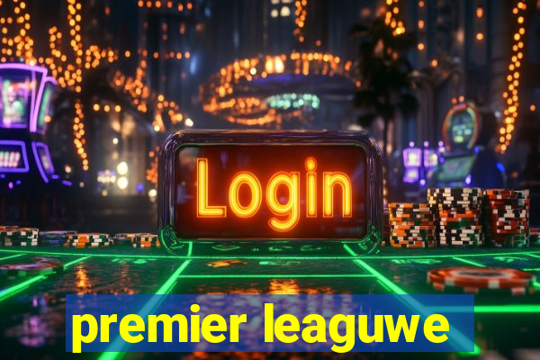 premier leaguwe