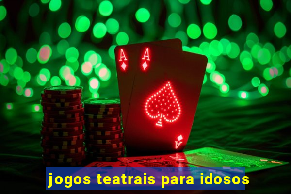 jogos teatrais para idosos