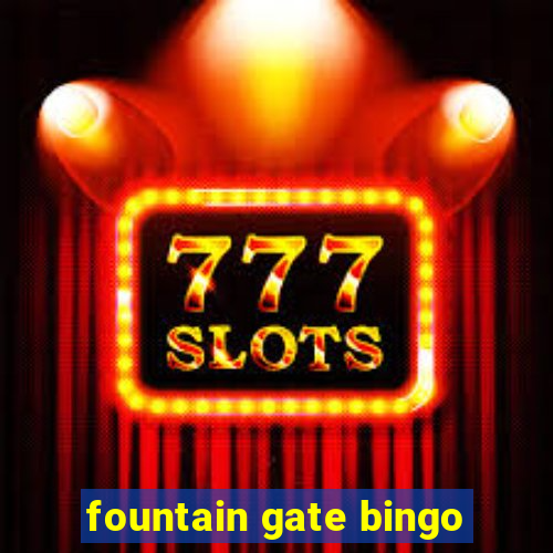 fountain gate bingo