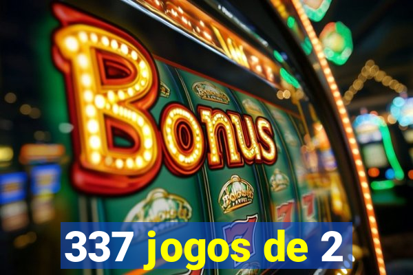 337 jogos de 2