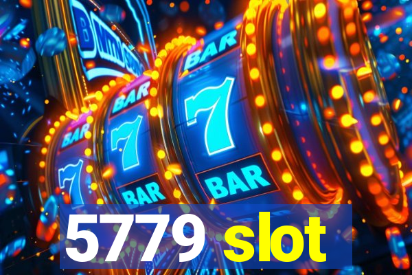 5779 slot