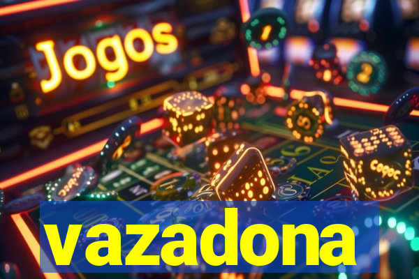 vazadona