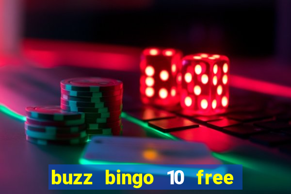 buzz bingo 10 free spins no deposit