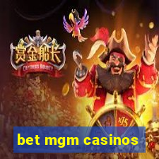 bet mgm casinos