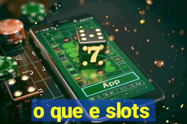 o que e slots