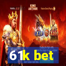 61k bet