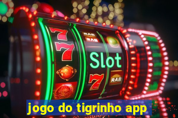 jogo do tigrinho app