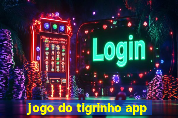 jogo do tigrinho app