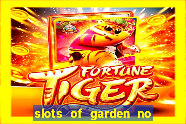 slots of garden no deposit bonus