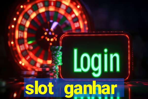 slot ganhar dinheiro no cadastro