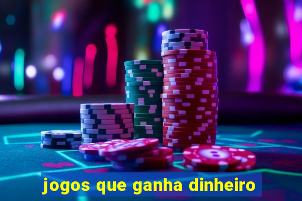 jogos que ganha dinheiro