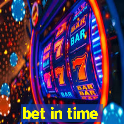 bet in time