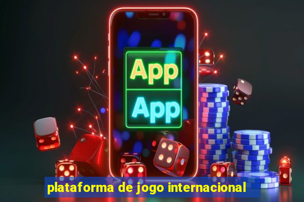 plataforma de jogo internacional