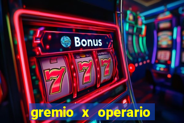 gremio x operario ao vivo