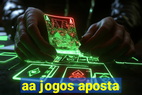 aa jogos aposta