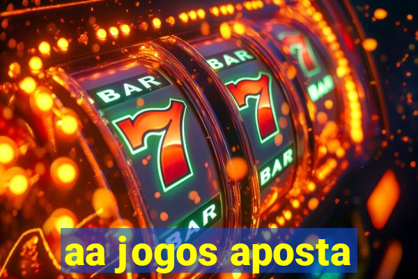 aa jogos aposta