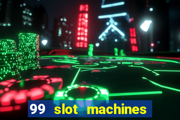 99 slot machines no deposit bonus codes 2018