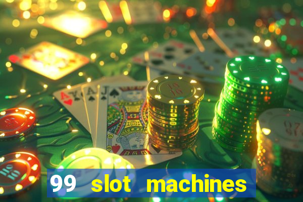 99 slot machines no deposit bonus codes 2018