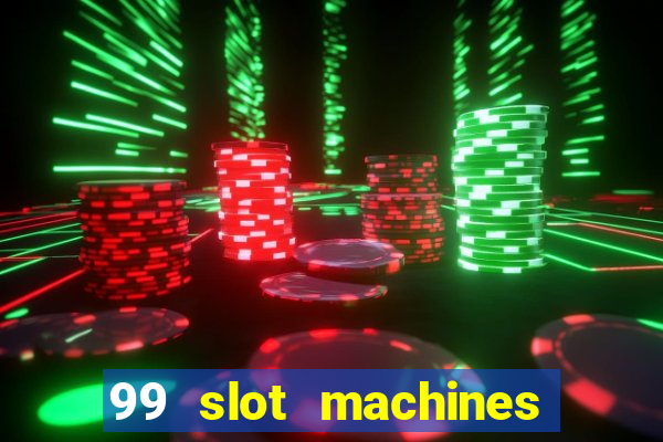 99 slot machines no deposit bonus codes 2018