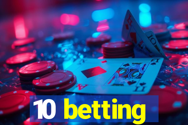 10 betting