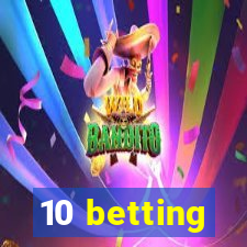 10 betting