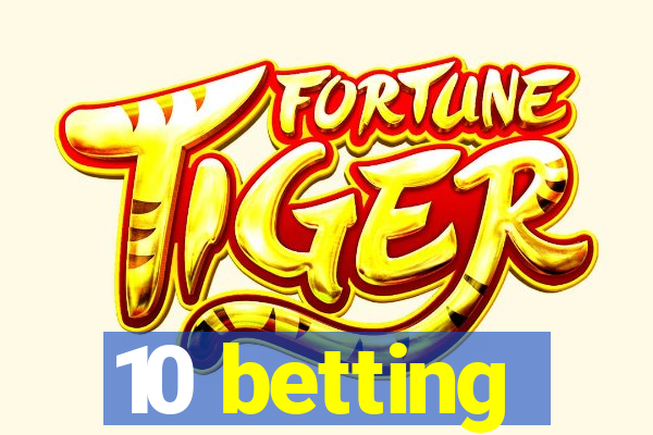 10 betting