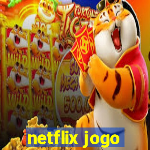 netflix jogo