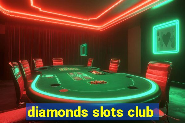 diamonds slots club