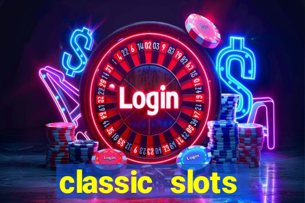 classic slots online game