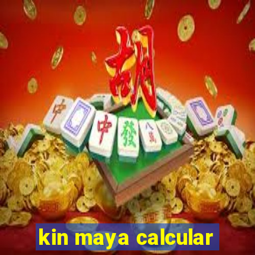 kin maya calcular