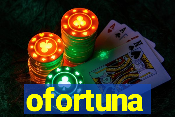 ofortuna