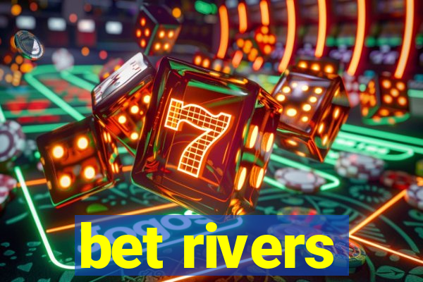 bet rivers