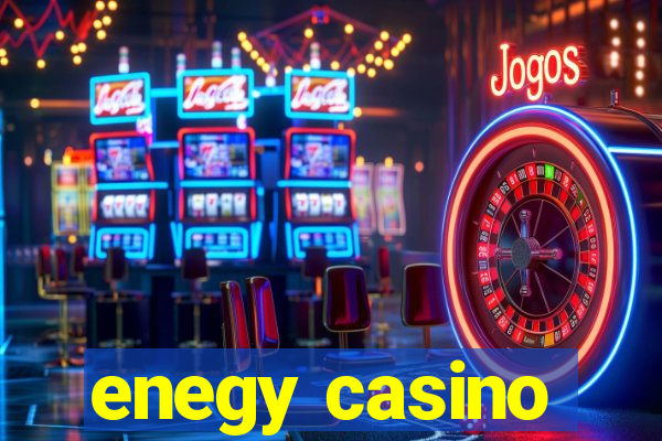 enegy casino