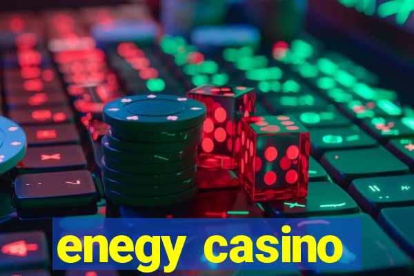 enegy casino