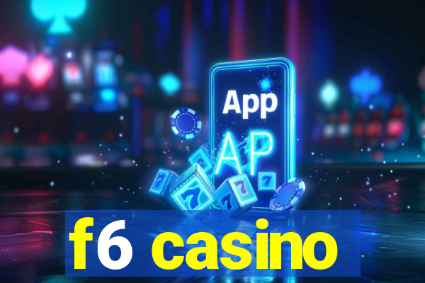 f6 casino