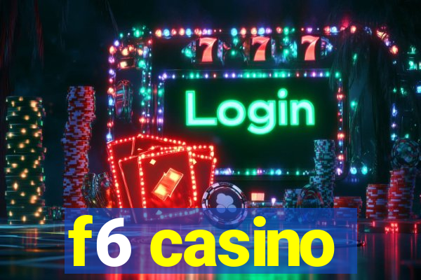 f6 casino