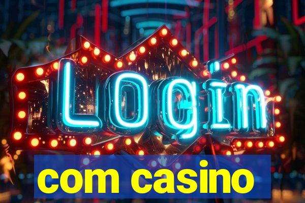 com casino