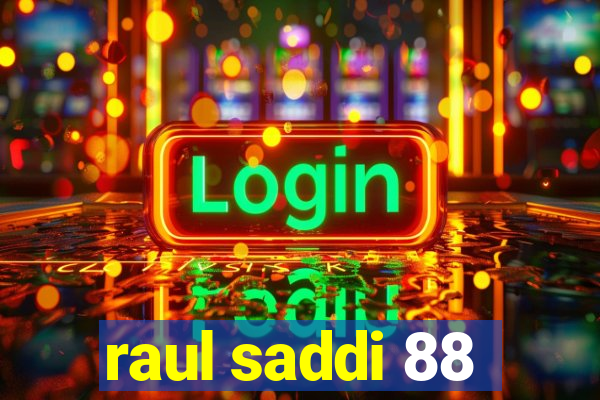 raul saddi 88