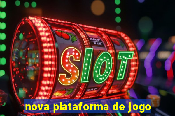 nova plataforma de jogo