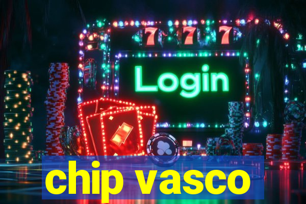 chip vasco