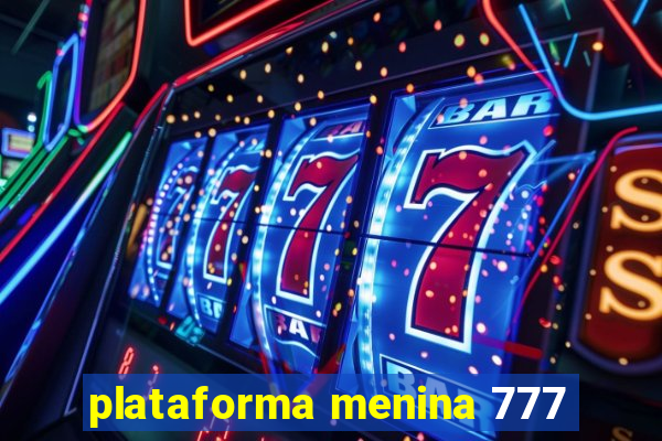 plataforma menina 777