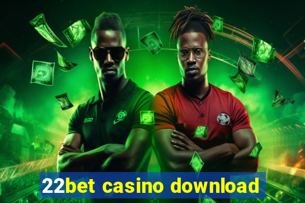 22bet casino download