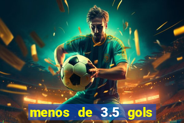 menos de 3.5 gols o que significa betano